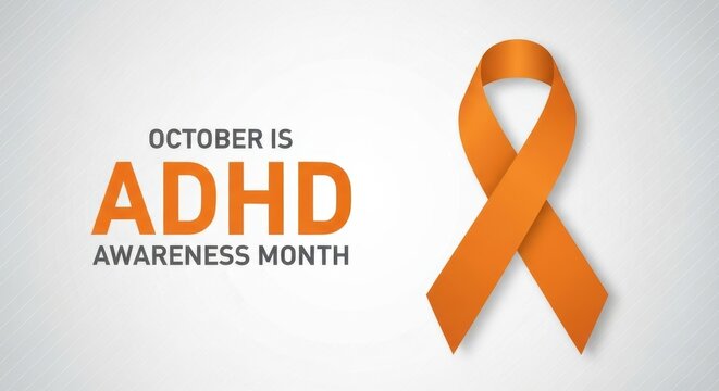 orange ribbon on light background with text highlighting adhd awareness month in october. health, advocacy, support. educational campaign, informational banner