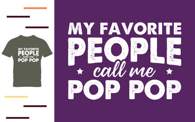 My favorite people call me pop pop