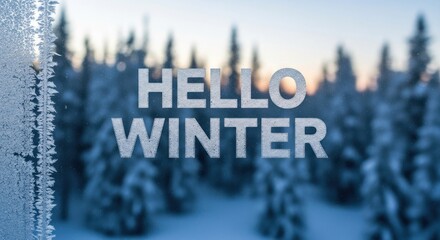 Hello Winter" text overlaid on a blurred snowy forest scene through a frosted window