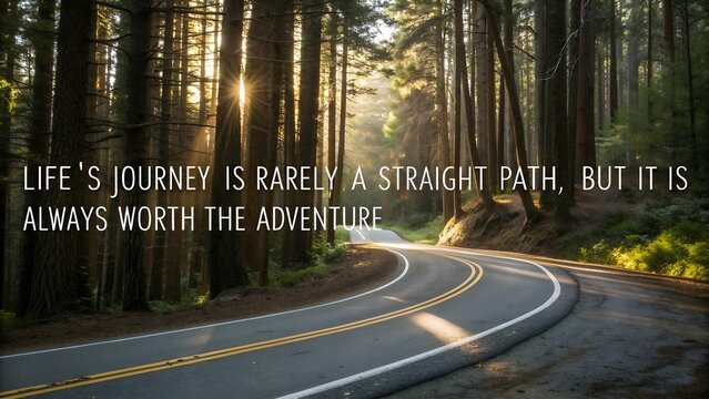 Winding Forest Road at Sunrise with Inspirational Life Quote.
