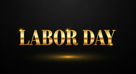 Obraz premium Typography glowing in gold and black, “Labor Day”.