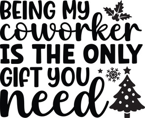 Being My Coworker Is the Only Gift You Need SVG