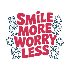 Smile More Worry Less Positive Quote Typography Cartoon Character Vector Illustration, easily editable and scalable.