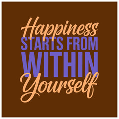 Positive Motivational Typography Quote Poster with Phrase 'Happiness Starts from Within Yourself' in Colorful Bold Letters