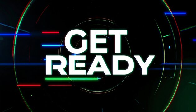 Futuristic Get Ready Digital Display with Colorful Lines.