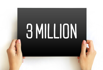 3 million - the number three million, which represents a significant quantity or milestone in various contexts, text concept on card