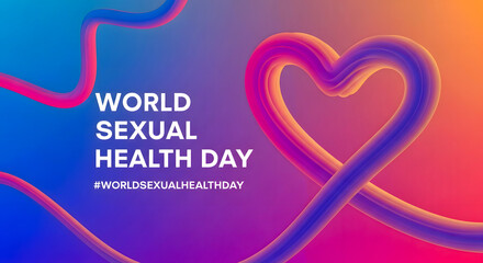 Colorful gradient design with a heart-shaped ribbon and text "World Sexual Health Day" promoting awareness, education, and healthy relationships worldwide.