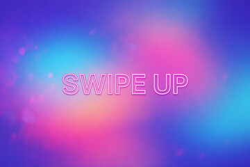 Vibrant neon pink 'Swipe Up' text glowing against a dreamy, gradient bokeh background, perfect for engaging social media calls to action and modern promotions.