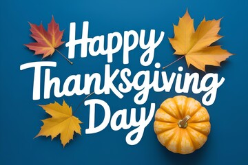 Happy Thanksgiving Day with maple leaves and pumpkin on blue background, autumn greeting card template with rustic wooden style, seasonal harvest decoration, festive nature leaves, orange and yellow