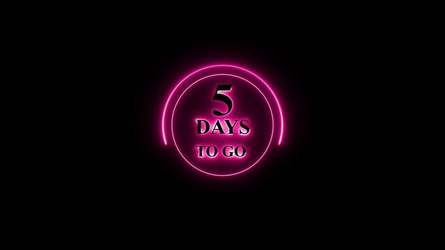 Glowing neon 5 days to go timer icon, 5 To go sign, Count time sale. 5 Days To Go Countdown. business, sale, label button ,promotion neon signs business concept isolated on black background.