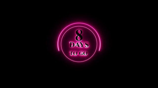 Glowing neon 8 days to go timer icon, 8 To go sign, Count time sale. 8 Days To Go Countdown. business, sale, label button ,promotion neon signs business concept isolated on black background.