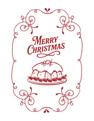 Christmas pudding, winter holiday card with vintage frame and lettering. Christmas cake, winter holiday pie with holly berries, outline illustration in red. Hand drawn card with Christmas dessert