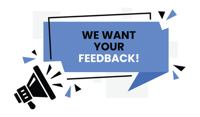 Megaphone announcing we want your feedback with abstract geometric shapes and confetti in a modern graphic design style