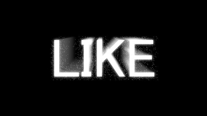 Glowing bright white LIKE text animation sparkles digital social media motion graphics trend. Animated LIKE text bright white glowing particles sparkles positive reaction social media. - Powered by Adobe