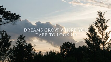 Inspiring sky view with inspirational quote about dreams and aspirations