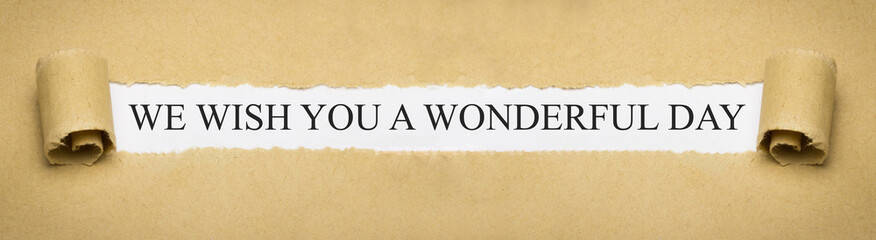 We wish you a wonderful day