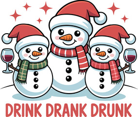 Drink Drank Drunk EPS, Christmas Season EPS, Christmas EPS, Funny Christmas EPS, Christmas Shirt EPS, Snowman