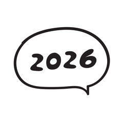 2026. Outline speech bubble. Vector hand drawn illustration on white background.