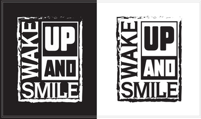 Wake up and smile, tshirt design , typography t-shirt design.