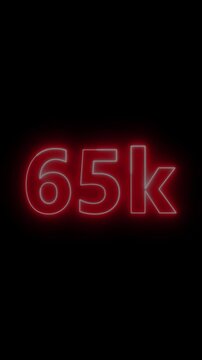 Glowing red neon 65K light text animation. Shining neon number motion graphic for 65K followers and subscribers celebration. Social media milestone achievement neon effect video on black background.