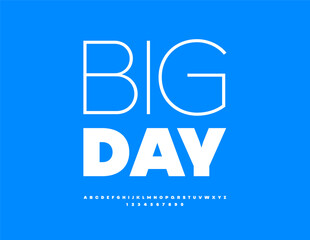 Vector Modern poster Big Day. Font. Simple White Modern Alphabet Letters, Numbers and Symbols set.