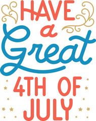 Have a Great 4th of July - Festive Celebration