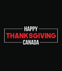 Festive Canadian Happy Thanksgiving Day t-shirt hoodie design 