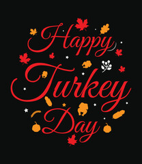Festive happy turkey day typography t shirt design featuring thanksgiving elements 
