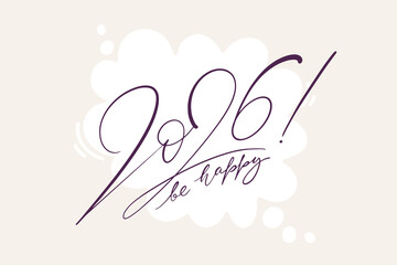2026 be happy text design for cards and banners. Vector illustration with thin ink script lettering on speech bubble shape. Horizontal greeting template.