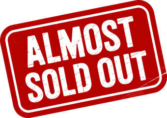 Bright red almost sold out sign indicating limited stock availability