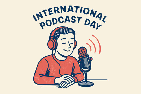 Retro style illustration of man wearing headphones speaking into microphone for International Podcast Day.
