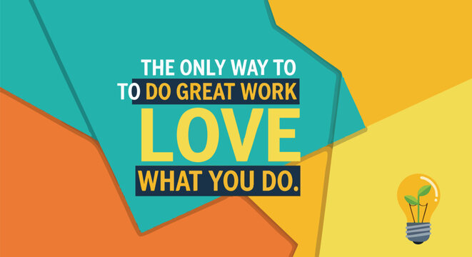 Motivational abstract design with an inspirational quote and lightbulb depicting creativity and passion for achieving success - Powered by Adobe