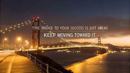 Obraz na płótnie Canvas Inspirational quote about success with a view of a city bridge.