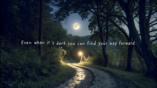 Inspirational Quote on a Dark Winding Forest Road.