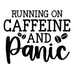 Running on caffeine and panic SVG Art & Illustration