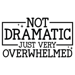 Not dramatic just very overwhelmed SVG Art & Illustration