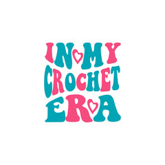 In My Crochet Era Shirt, Funny Crochet Crewneck, Crochet Lover Shirt, Crafter Mom Shirt for Women, Concert Shirt, Gift for Knitting Lover