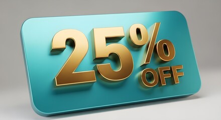Eye-catching 25% off discount announcement on a vibrant teal and gold background, perfect for promotions.