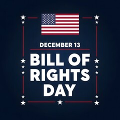 Celebrating bill of rights day on december 13th with the american flag and stars