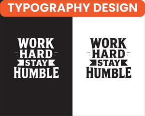 WORK HARD STAY HUMBLE TYPOGRAPHY T SHIRT DESIGN