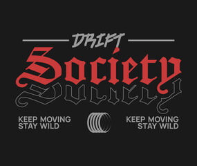 Drift society urban typography t-shirt design, Streetwear graphic with gothic style, Retro dark aesthetic for print, Typographic lettering poster with urban culture quotes © Universtock