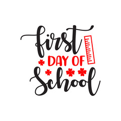First Day of School back to school typography clip art design on plain white transparent isolated background for card, shirt, hoodie, sweatshirt, apparel, tag, mug, icon, poster or badge