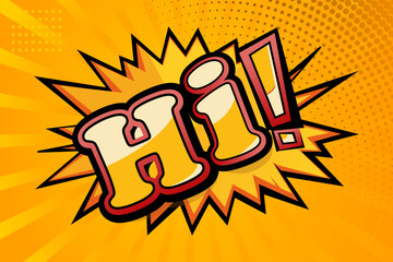 Comic Pop Art cloud bubble with text Hi. Funny speech bubble. Trendy Colorful banner in pop art retro comic style.