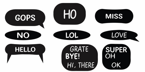 Collection of black speech bubbles with white text saying gops no hello lol love miss ho grate bye hi there super oh ok