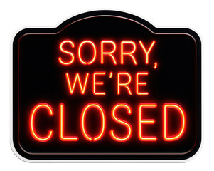Fototapeta premium Glossy black tag sticker with SORRY, WE'RE CLOSED message in bright neon style, clear retail announcement offer on transparent background.