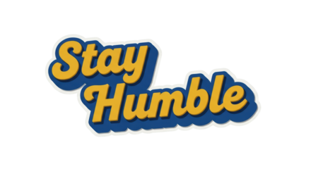 Isolated Stay Humble Motivational Quote