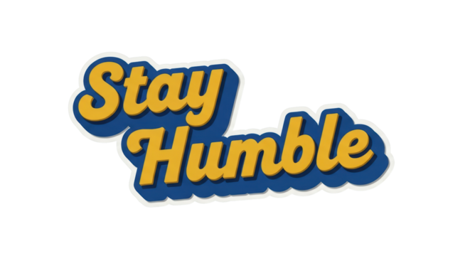 Isolated Stay Humble Motivational Quote