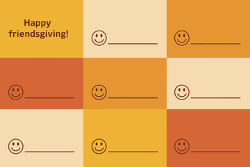 Happy friendsgiving themed grid with smiley faces and lines for names in fall colors for place settings
