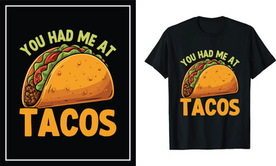 Taco Quote T-Shirt Design – Funny Mexican Food Saying Graphic for Taco Lovers and Cinco de Mayo