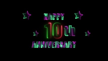 Colorful glowing neon design celebrating Happy 10 th Anniversary with shining stars, vibrant text, and festive highlights, perfect for party invitations, event banners, social media posts.